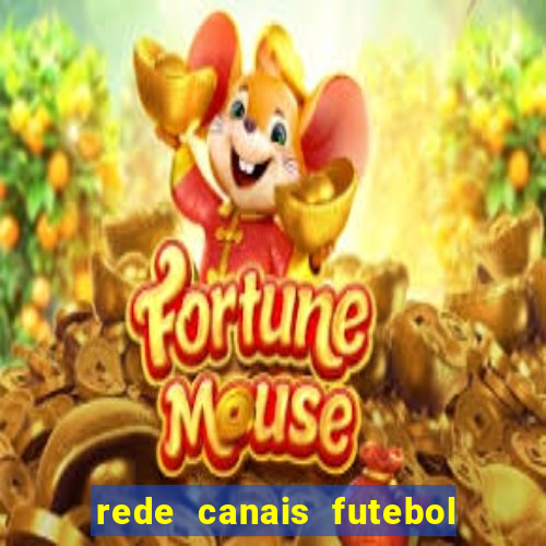 rede canais futebol ao vivo